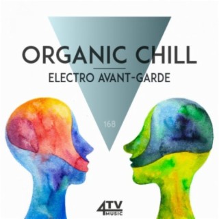 Organic Chill - Electro Avant-Garde