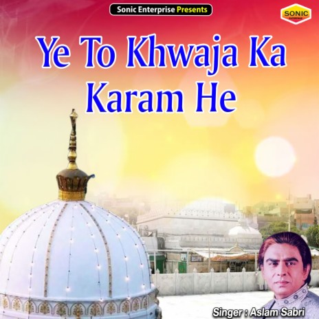Ye To Khwaja Ka Karam He (Islamic) | Boomplay Music