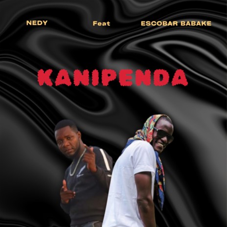 Kanipenda (feat. Escobar Babake) | Boomplay Music