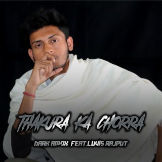 Thakura Ka Chora (feat. Luvis Rajput)