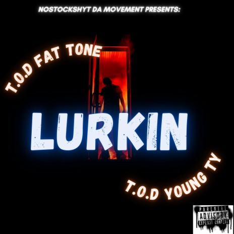 Lurkin' ft. T.O.D Young Ty | Boomplay Music