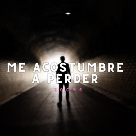 Me acostumbre a perder | Boomplay Music