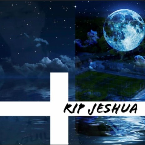 RIP JESHUA