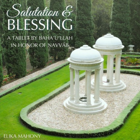 Salutation and Blessing - A Tablet by Bahá'u'lláh in Honor of Navváb | Boomplay Music