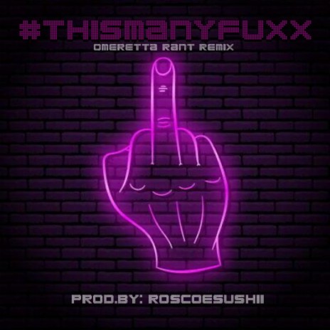 #ThisManyFuxx ft. Omeretta | Boomplay Music