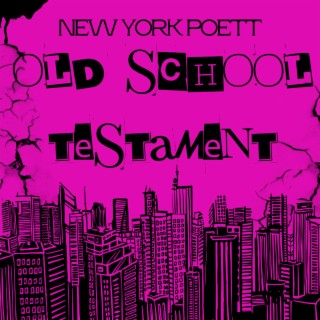 Old School Testament ft. New York Poett lyrics | Boomplay Music