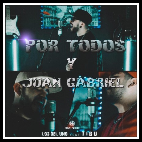 Por todos y Juan Gabriel ft. Los del Uno, FNueve & Tibu Morales