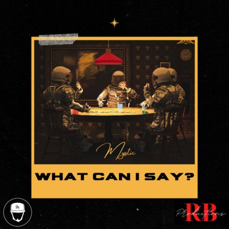 What Can I Say? ft. RB Productions | Boomplay Music