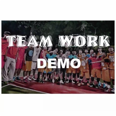 Team Work (Demo) | Boomplay Music