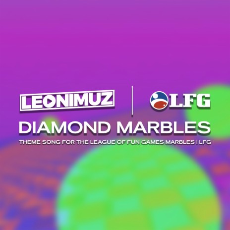 Diamond Marbles (Theme song for the League of Fun Games Marbles / LFG) | Boomplay Music