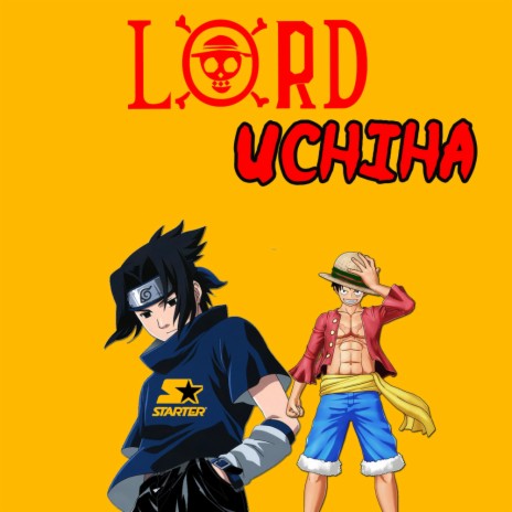 Lord Uchiha (feat. Jahlil Uchiha) | Boomplay Music