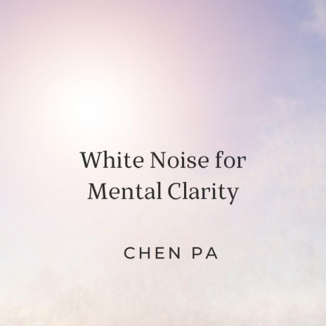 White Noise for Mental Clarity | Boomplay Music