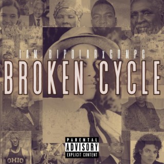 Broken Cycle ft. Iam Bipolar lyrics | Boomplay Music