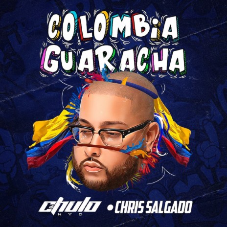 Colombia Guaracha ft. Chris Salgado | Boomplay Music
