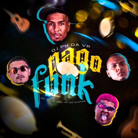 Pago Funk ft. MC Abel JS, Dj Ph Da Vp & Mc Lz | Boomplay Music