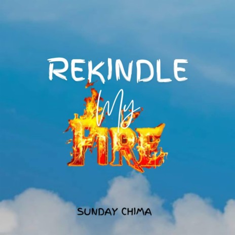 Rekindle my fire