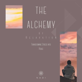 The Alchemy of Relaxation: Transforming Stress into Peace