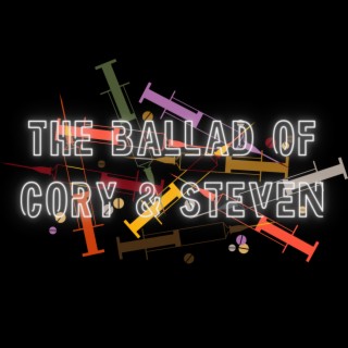 The Ballad of Cory & Steven
