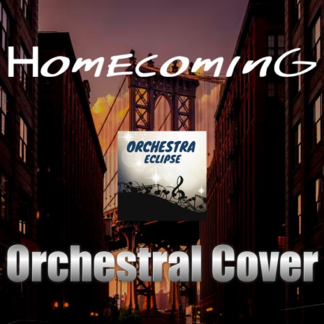 Homecoming - Main Theme | Orchestral Cover | Boomplay Music