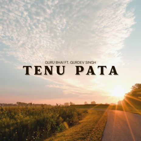 Tenu Pata ft. Gurdev Singh | Boomplay Music