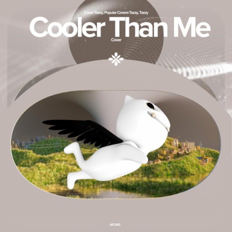 Cooler Than Me - Remake Cover ft. capella & Tazzy | Boomplay Music