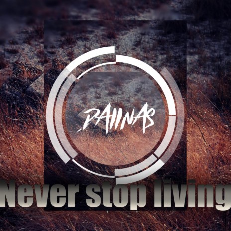 Never Stop Living (Edit) | Boomplay Music