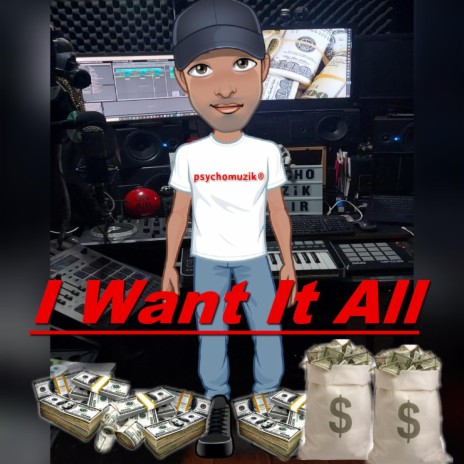 I Want It All | Boomplay Music