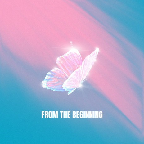 From The Beginning | Boomplay Music