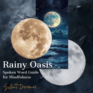 Rainy Oasis: Spoken Word Guide for Mindfulness