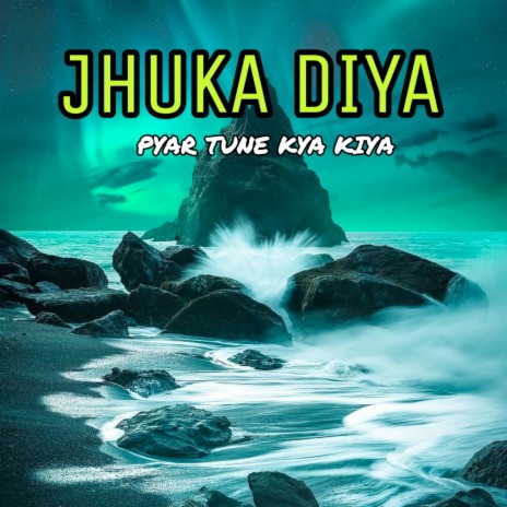 Jhuka Diya | Boomplay Music