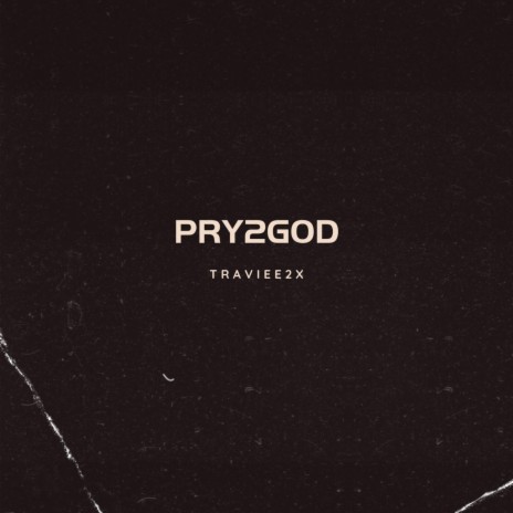 PRY2GOD | Boomplay Music