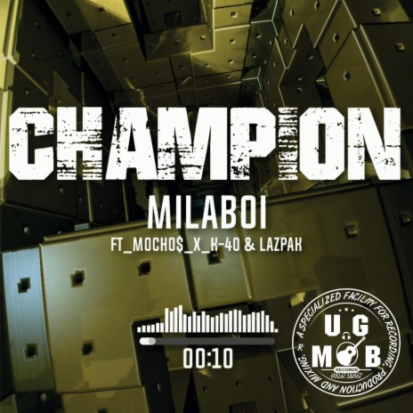 CHAMPION ft. MOCHO$, K40 & LAZPAK | Boomplay Music