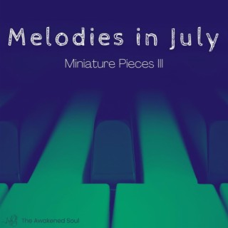 Melodies in July - Miniature Pieces III