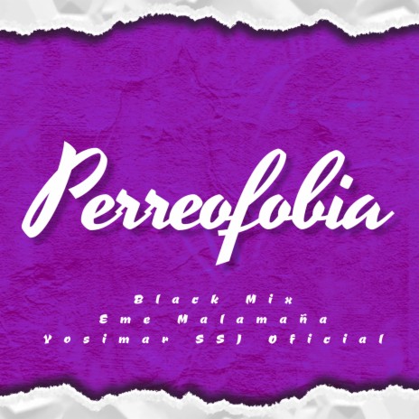 Perreofobia ft. Yosimar ssj oficial & eme malamaña | Boomplay Music