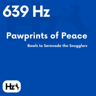 Pawprints of Peace: 639 Hz Bowls to Serenade the Snugglers