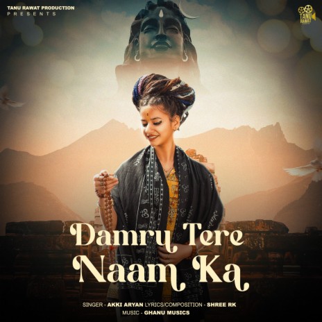 Damru Tere Naam Ka ft. Tanu Rawat & Ghanu Music | Boomplay Music