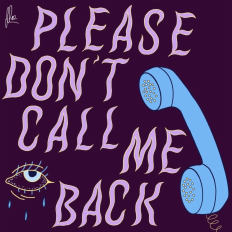 Please Don't Call Me Back | Boomplay Music