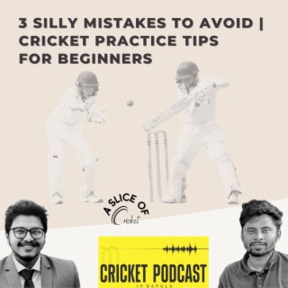 3 Silly Mistakes to Avoid | Cricket Practice Tips for Beginners