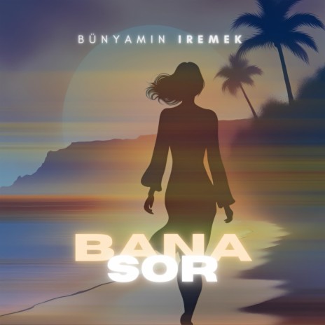 Bana Sor | Boomplay Music