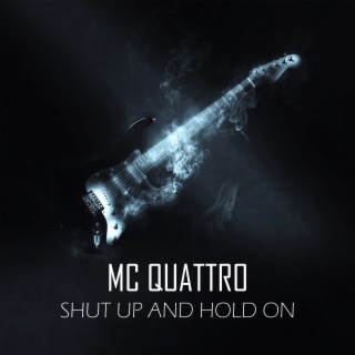 Shut Up And Hold On