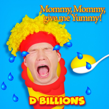 Mommy, Mommy Give Me Yummy | Boomplay Music