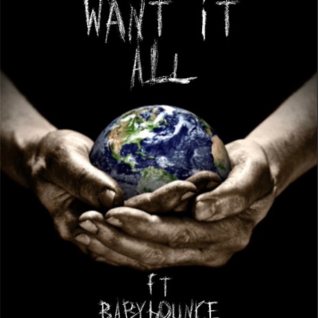 Want It All ft. Baby Bounce | Boomplay Music