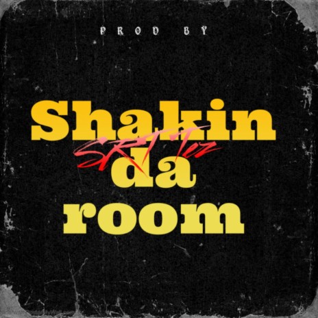 Shakin da room | Boomplay Music