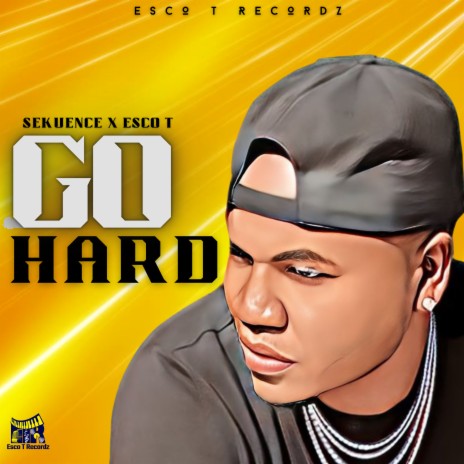 Go Hard ft. Esco T | Boomplay Music
