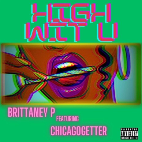 High Wit U ft. Brittaney P & Chicagogetter | Boomplay Music