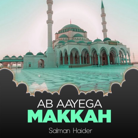 Ab Aayega Makkah | Boomplay Music