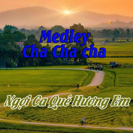 Medley Ngợi Ca Quê Hương Em