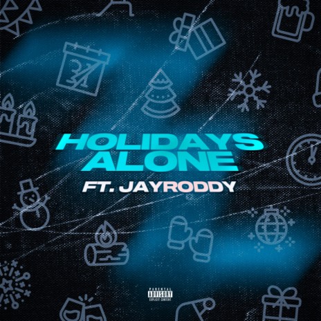 Holidays Alone ft. JayRoddy