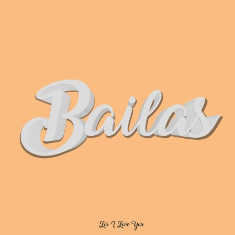 Bailas | Boomplay Music