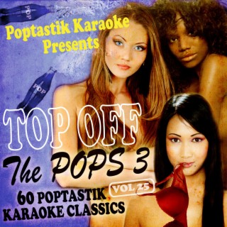 Poptastic Karaoke Presents - Top Off The Pops 3, Vol. 25